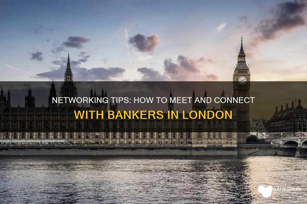 how to meet a banker in london
