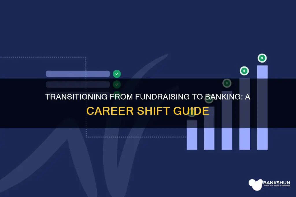 how to move from fundraiser to banking