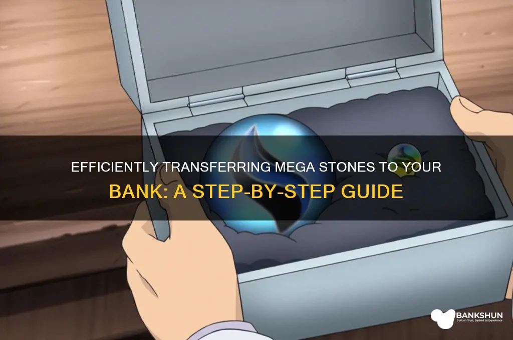 how to move mega stone into bank