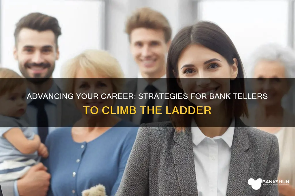 how to move up as bank teller