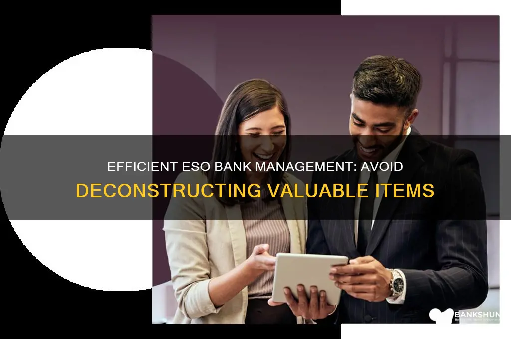 how to not deconstruct bank items eso