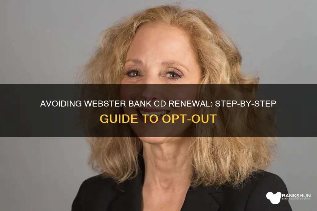 how to not renew webster bank cd
