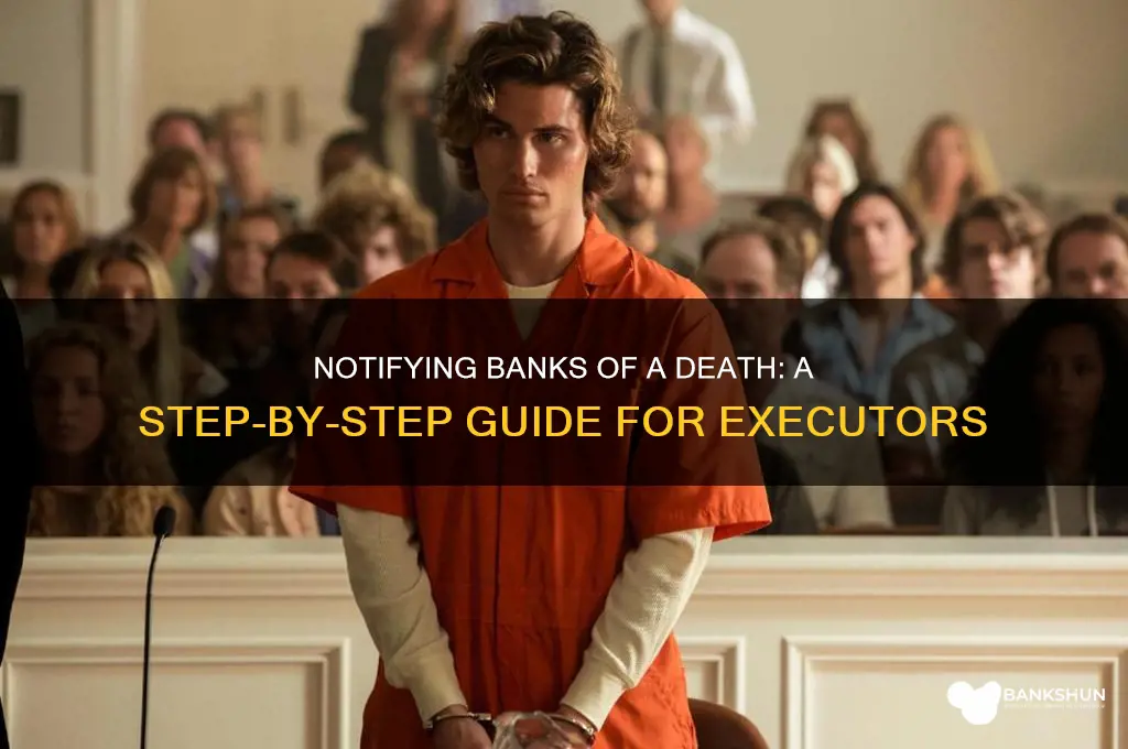 how to notify banks of a death