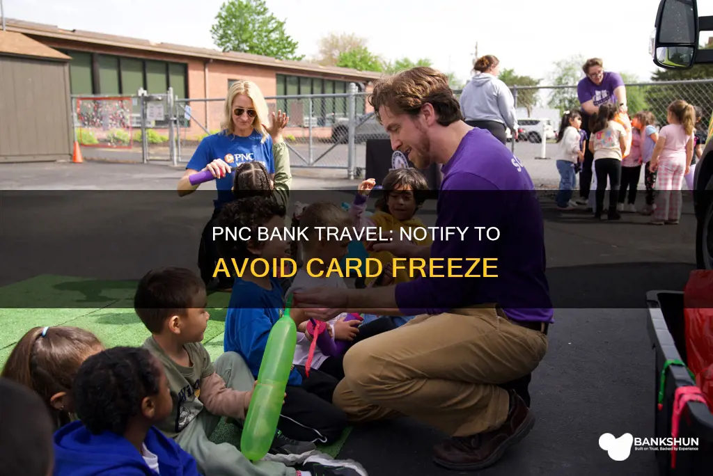 how to notify pnc bank of travel