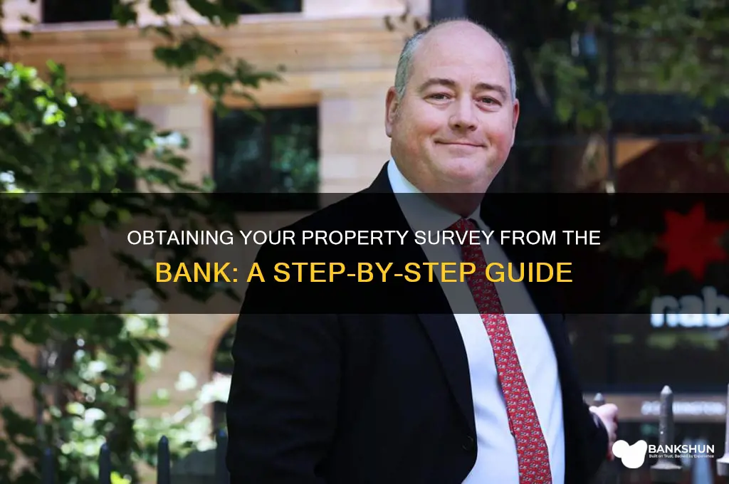 how to obtain property survey from bank