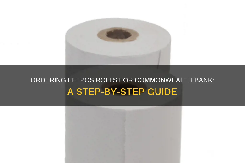 how to order eftpos rolls commonwealth bank