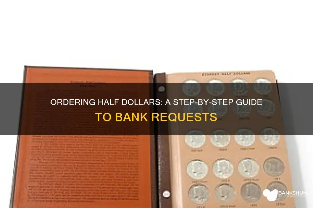 how to order half dollars from banks