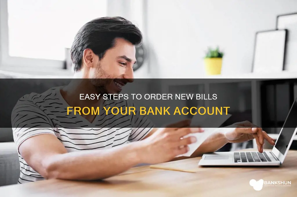 how to order new bills from bank