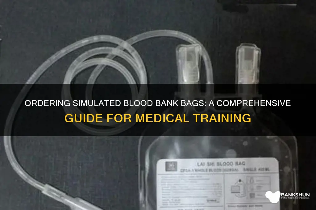 how to order simulated blood bank bags