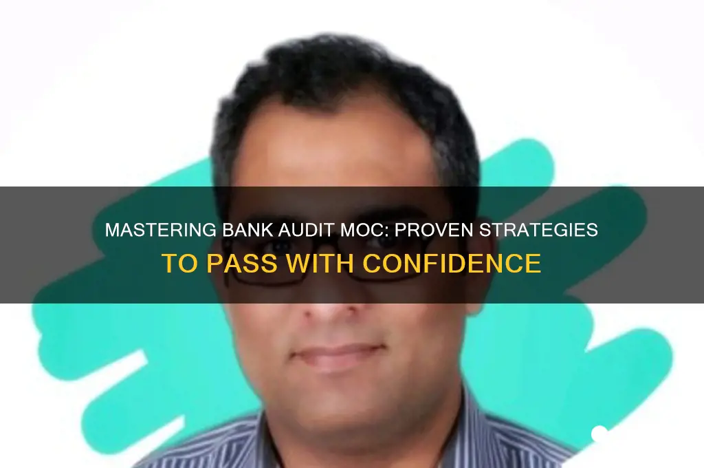 how to pass moc in bank audit