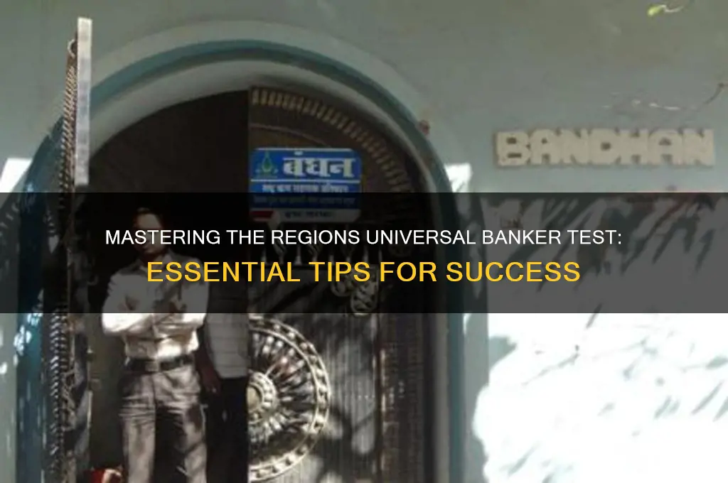 how to pass regions universal banker test