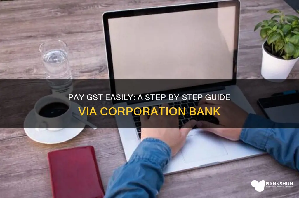 how to pay gst through corporation bank