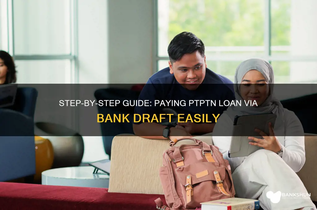 how to pay ptptn via bank draft