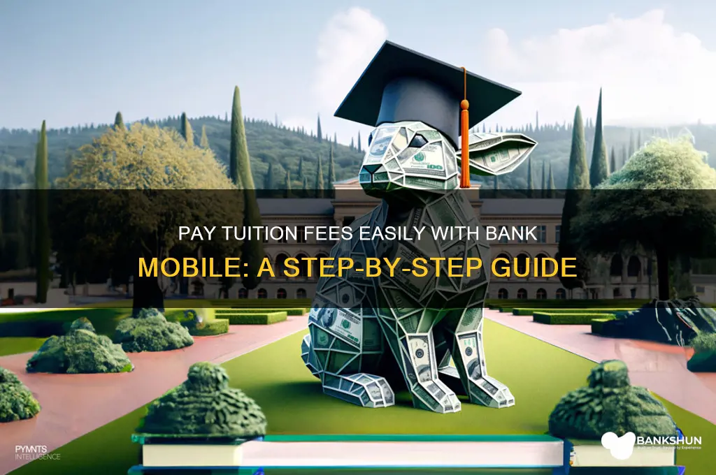 how to pay tuition with bank mobile