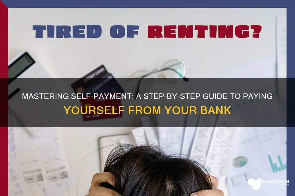 how to pay your self from bank