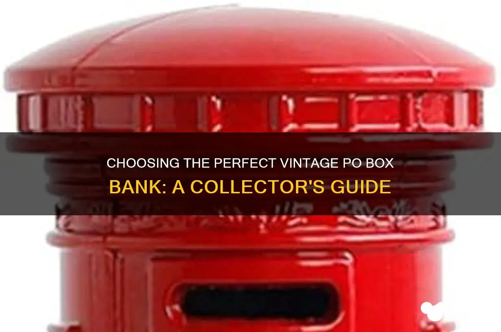how to pick vintage po box bank