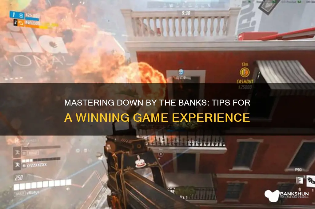 how to play down by the banks