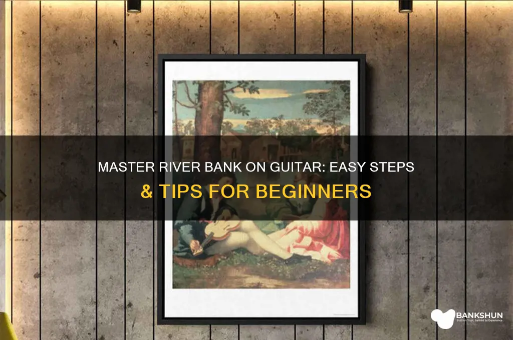 how to play river bank on guitar