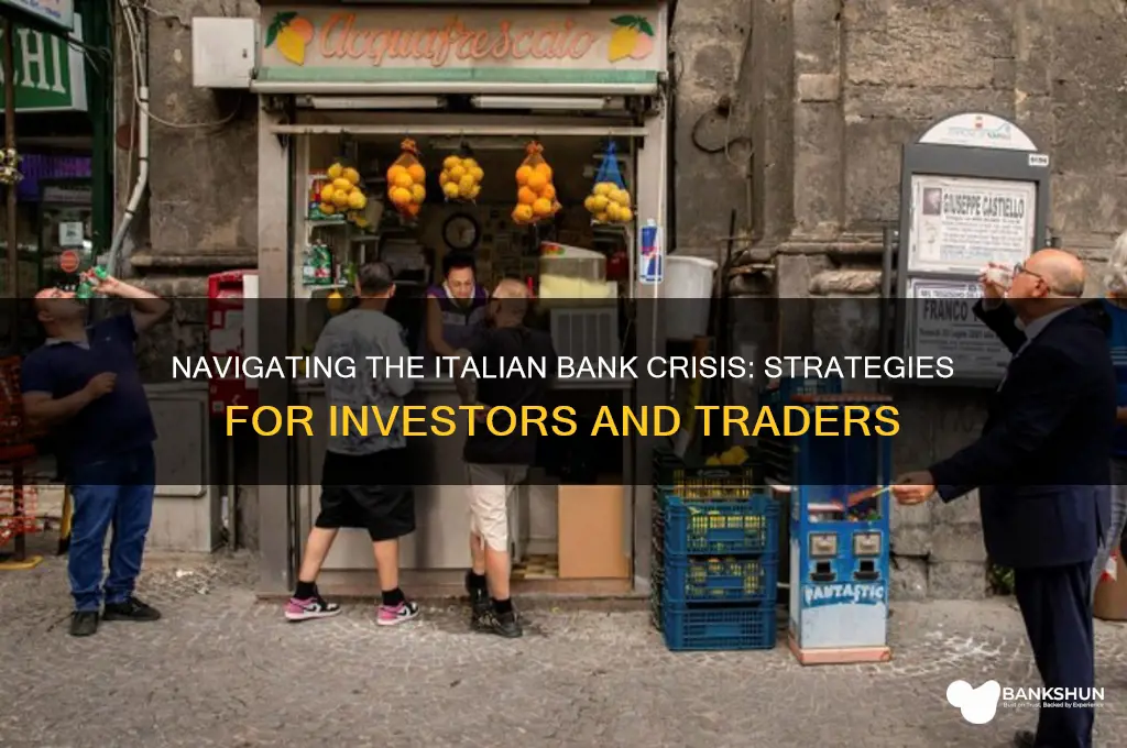 how to play the italian bank crisis