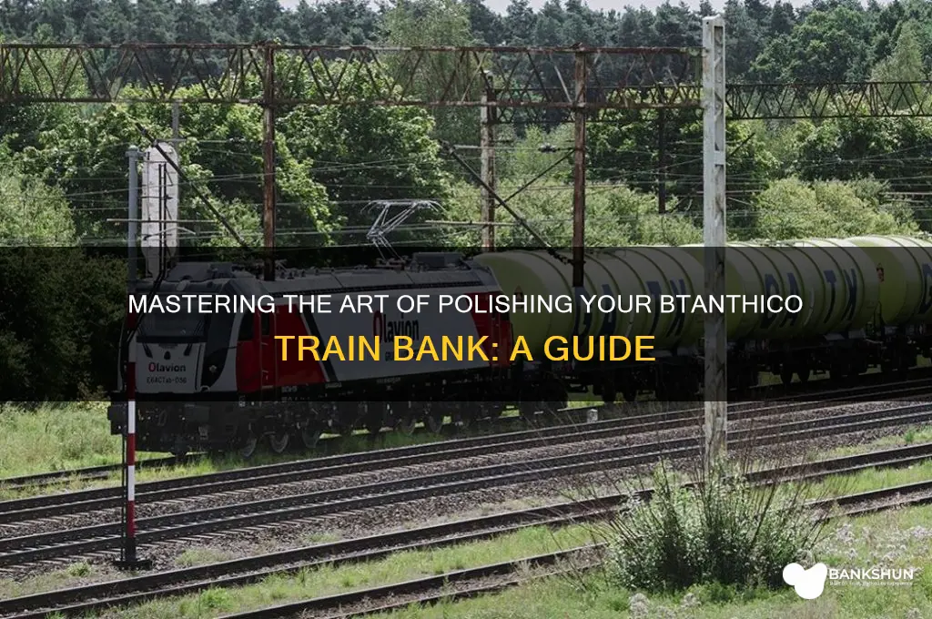how to polish a btanthico train bank