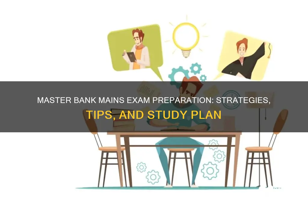 how to prepare for bank mains exam