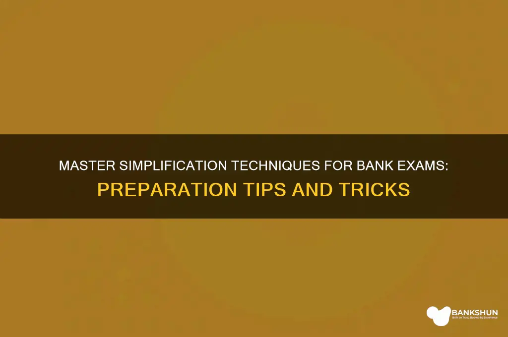 how to prepare simplification for bank exam