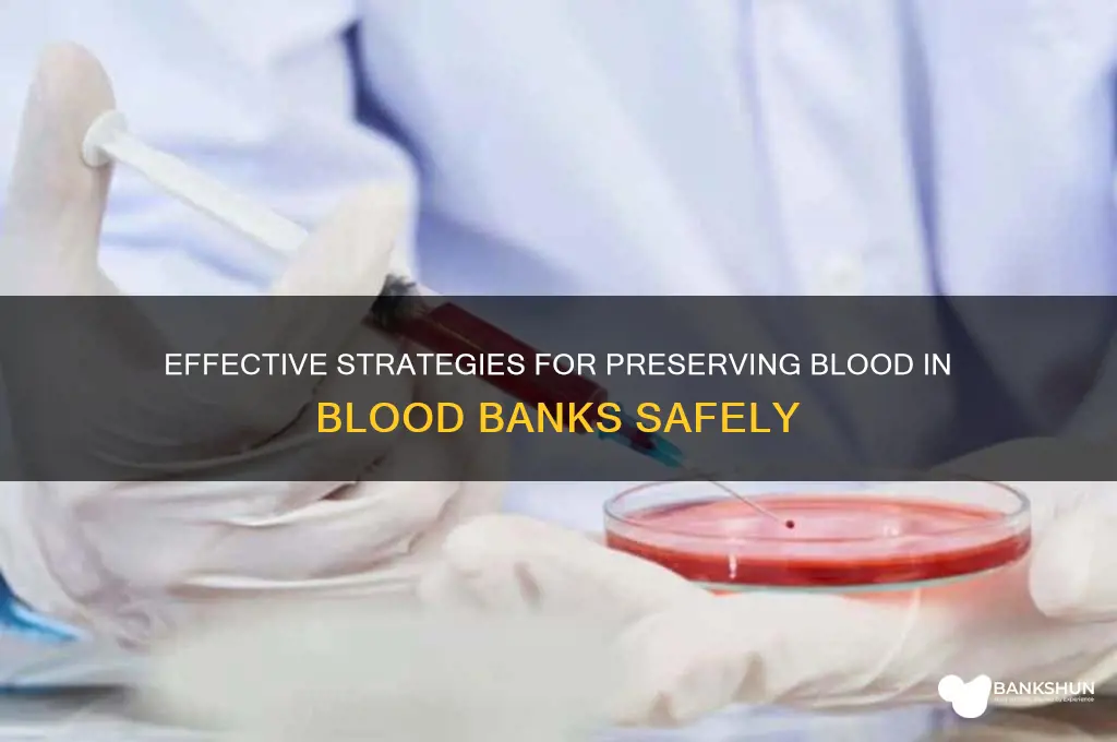 how to preserve blood in blood bank