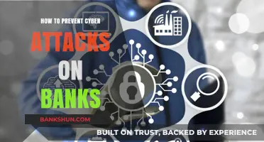 Securing Financial Institutions: Effective Strategies to Prevent Cyber Attacks on Banks