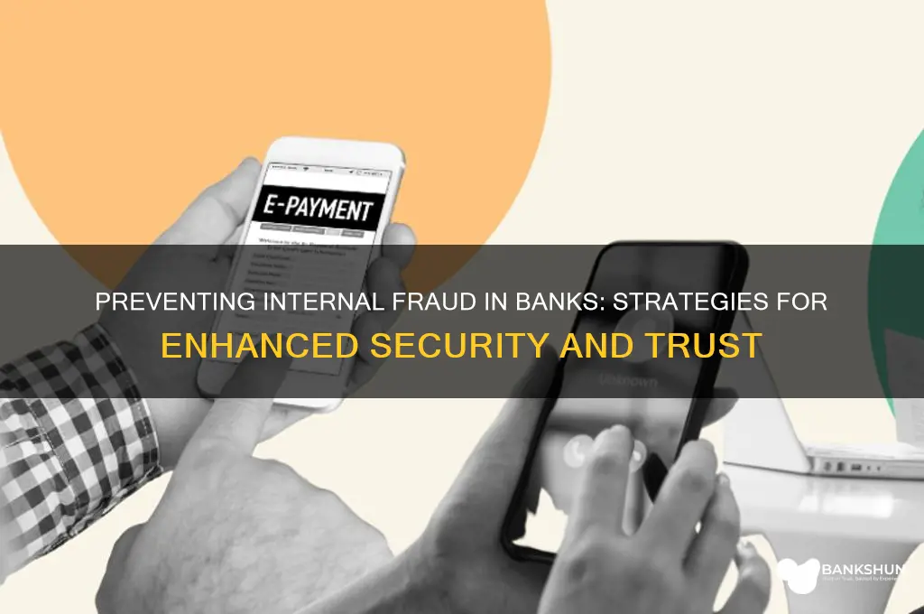 how to prevent internal fraud in banks