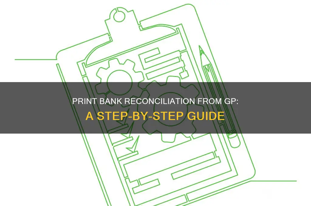 how to prinmt bank reconciliation from gp