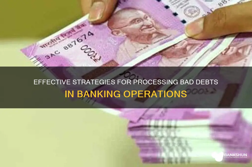 how to process bad debts in banks