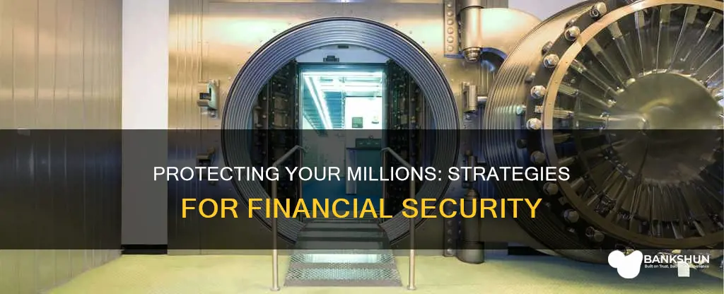how to protect millions in the bank