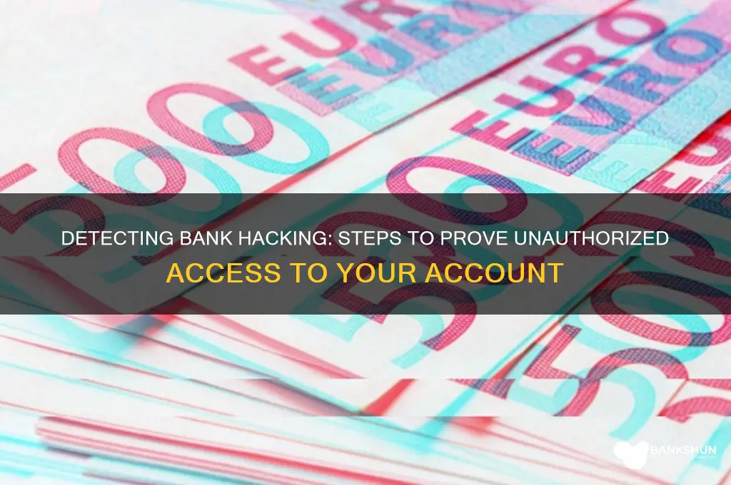 how to prove someone hacking you bank