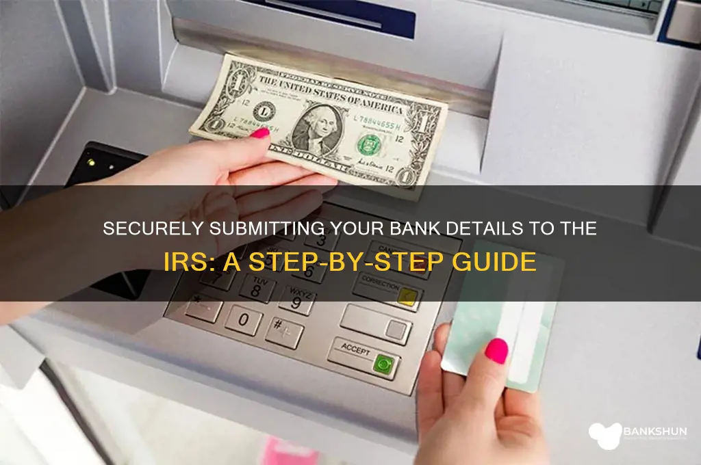 how to provide bank info to irs