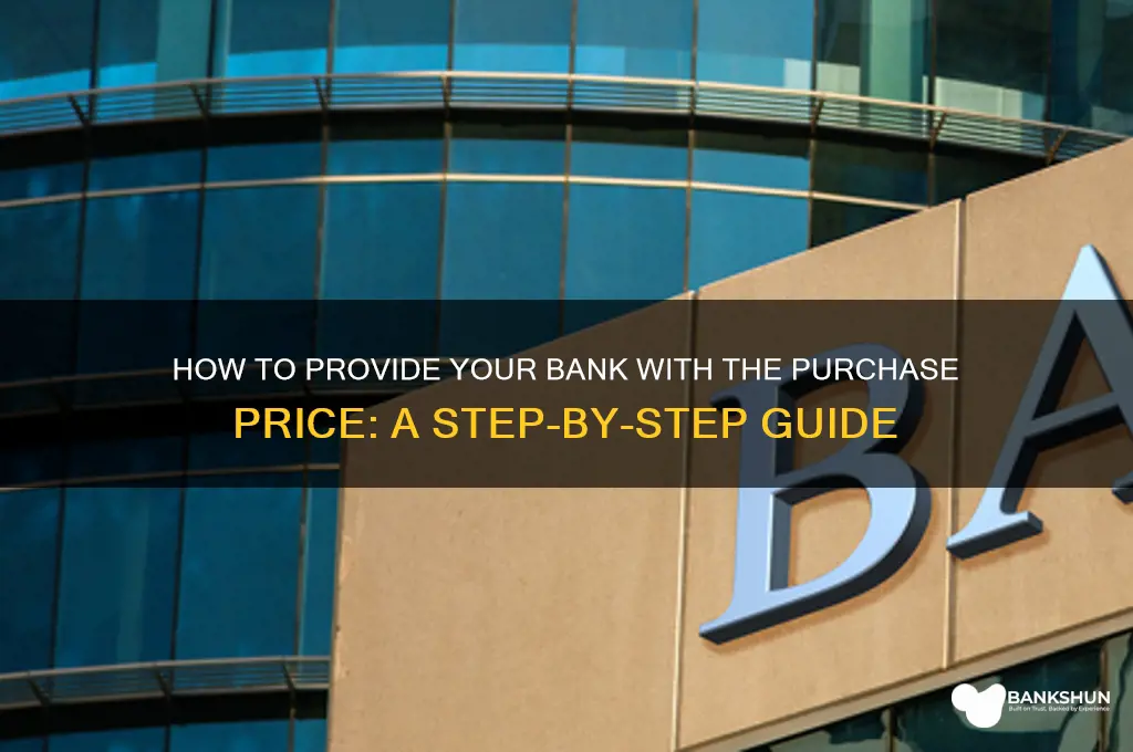 how to provide bank with purchase price