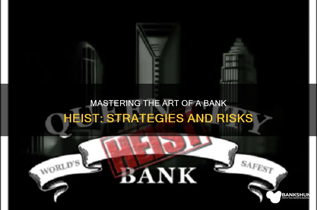how to pull of a bank heist