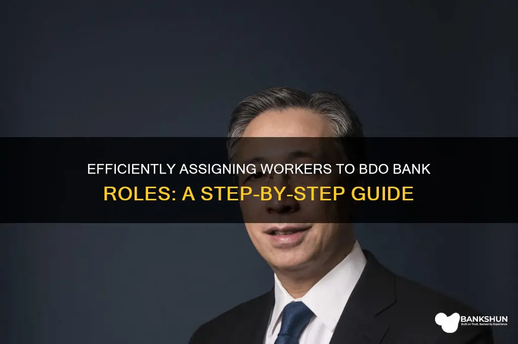 how to put workers in bank bdo