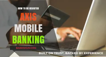 Re-Register Axis Mobile Banking: A Step-by-Step Guide to Restore Access