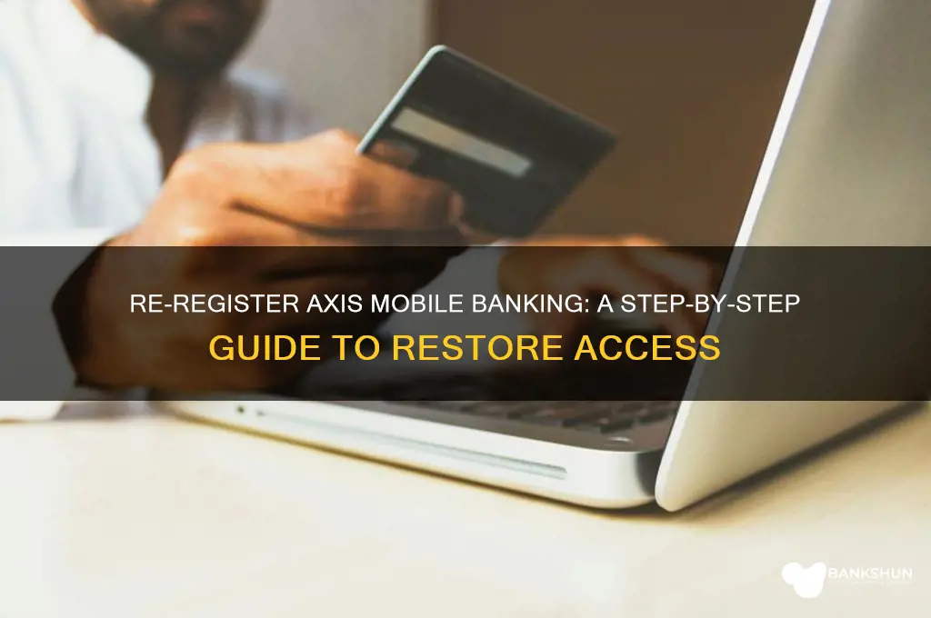how to re register axis mobile banking