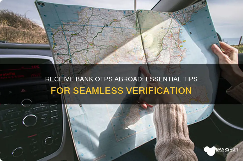 how to receive bank otp when abroad