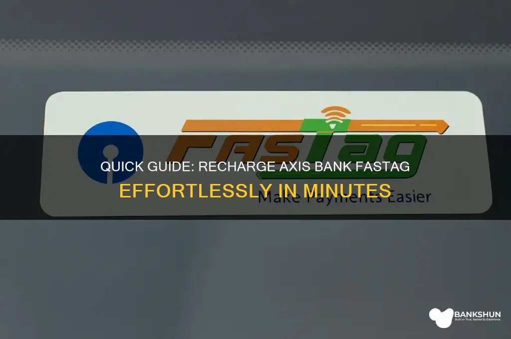 how to recharge axis bank fastag recharge
