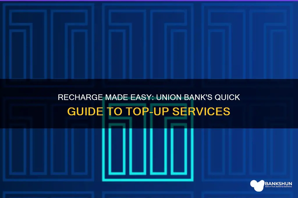 how to recharge others from union bank