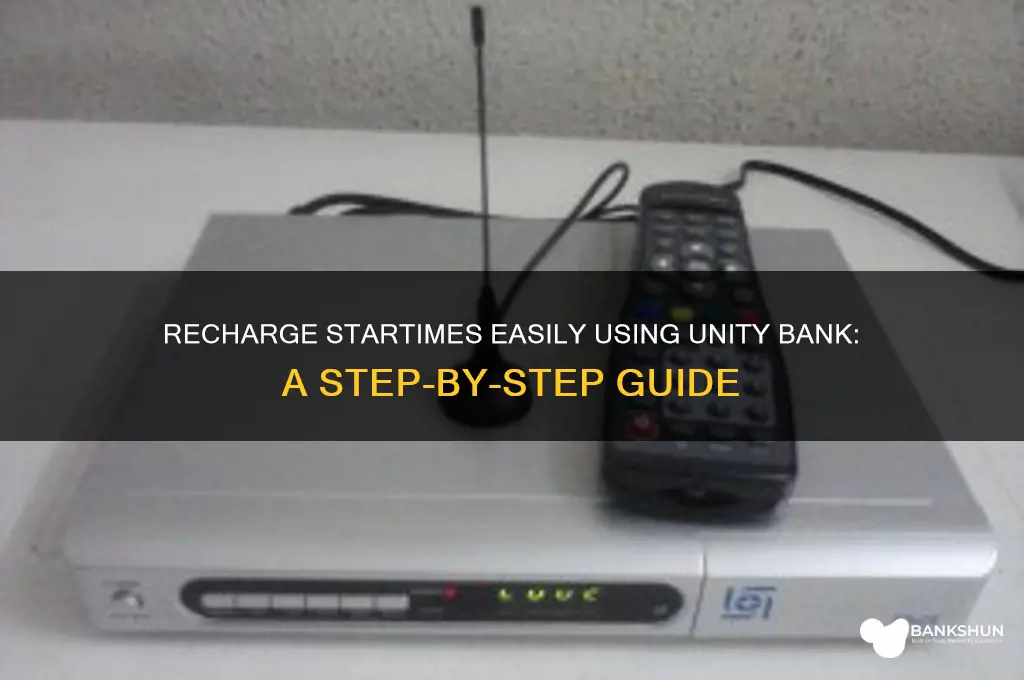 how to recharge startimes with unity bank