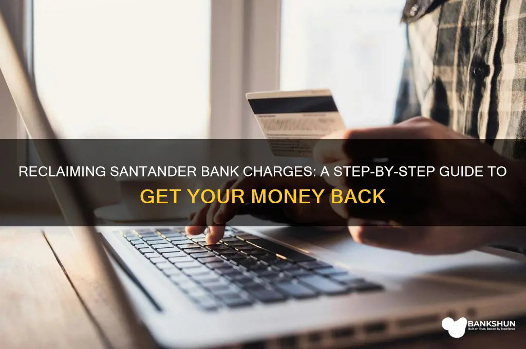 how to reclaim bank charges from santander