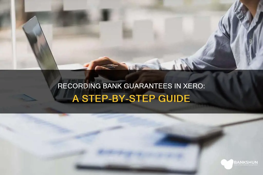 how to record bank guarantee in xero