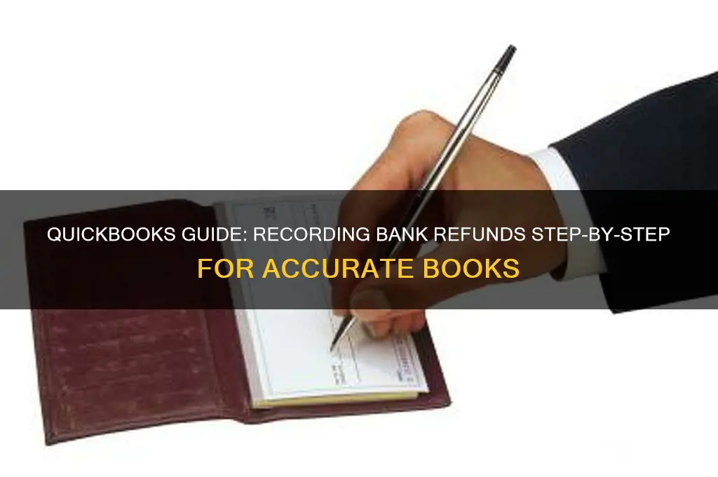 how to record bank refund in quickbooks