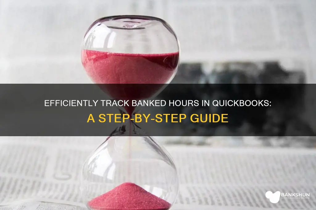 how to record banked hours in quickbooks