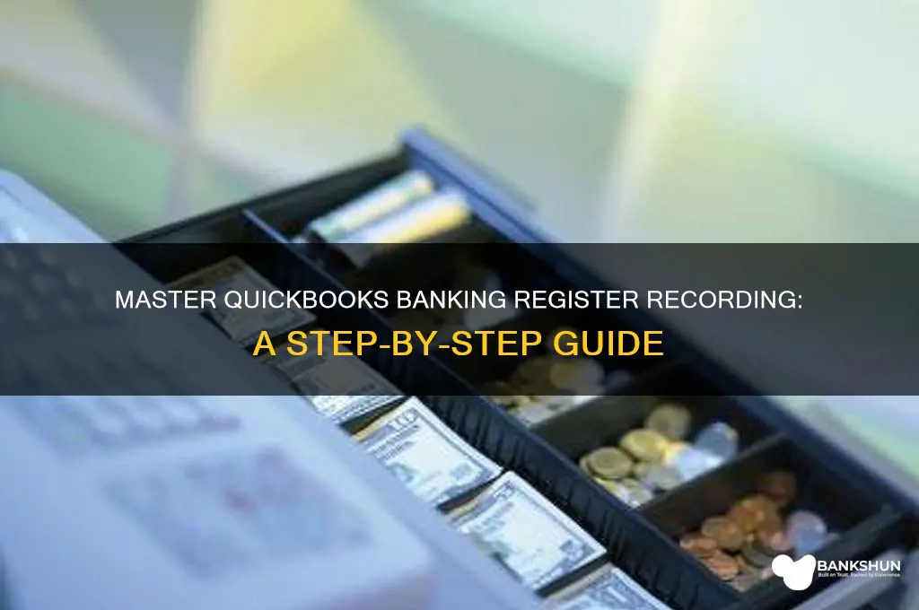 how to record banking register in quickbooks