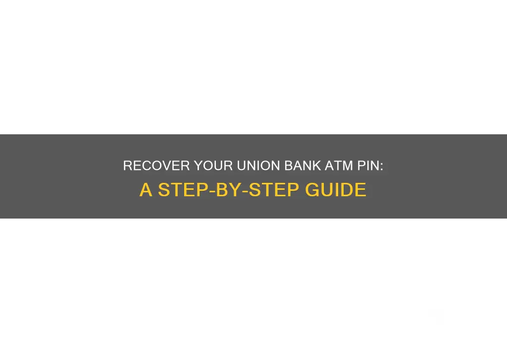 how to recover union bank atm pin