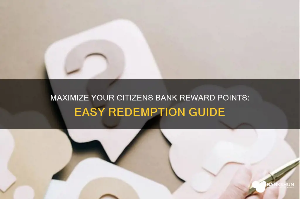 how to redeem citizens bank reward points